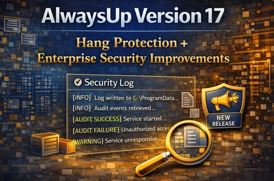 AlwaysUp 17: Hang Protection, Enterprise Security Improvements AlwaysUp 17: Hang Protection, Enterprise Security Improvements