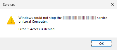 Access Denied error when stopping a service (click to enlarge) Access Denied error when stopping a service